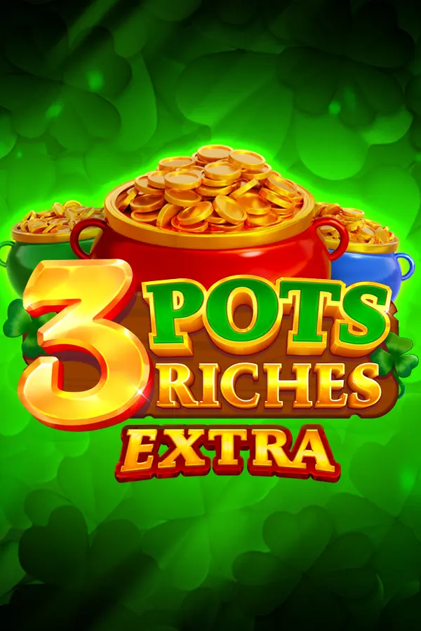 3 Pots Riches Extra: Hold and Win